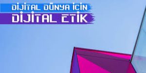 Dijital cagda etik kavrami
