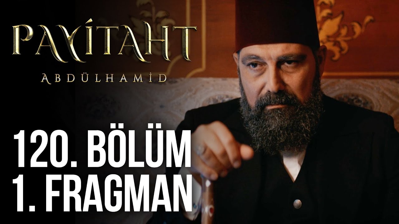 Payitaht Abdülhamid Han Dizisi Ne zaman Final Yapıyor ve Yeni Sezon Fragmanı!