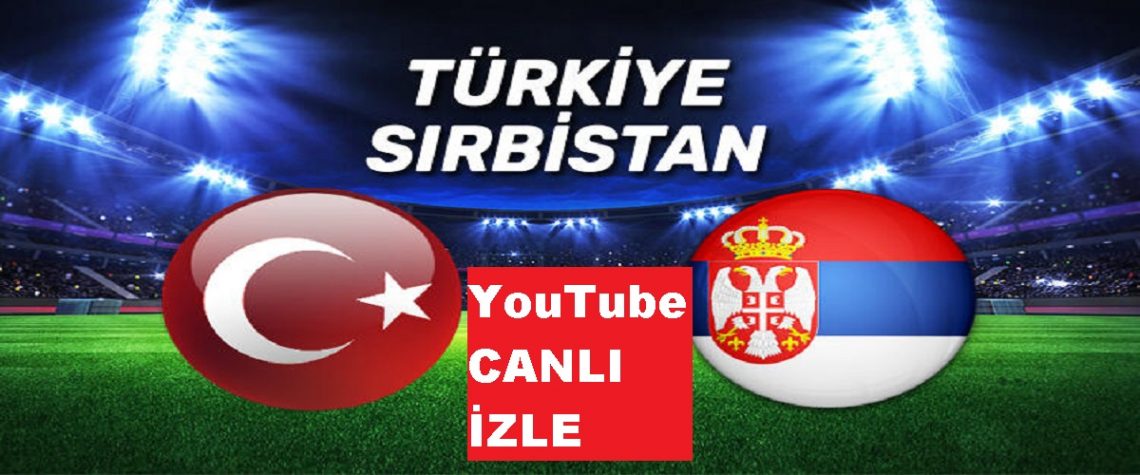 Youtube Türkiye (2- 2) Sırbistan Maçı geniş özeti ve ...