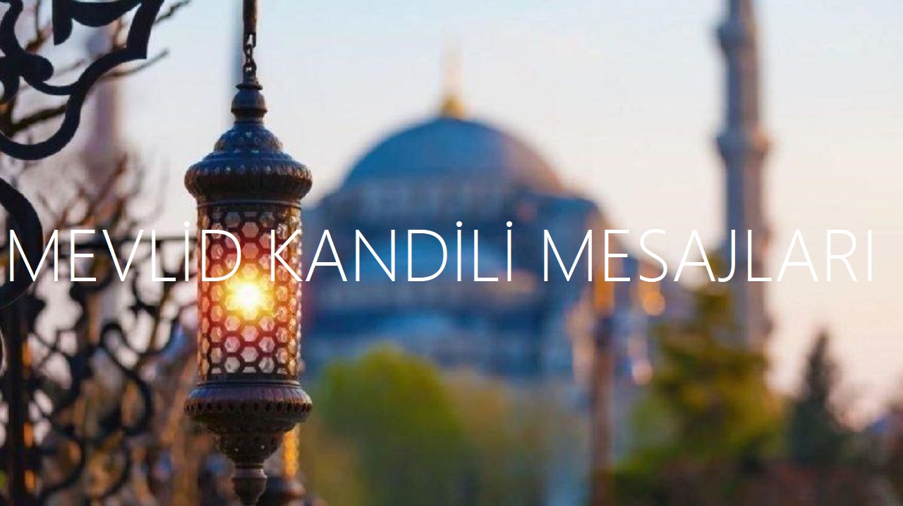 Mevlid Kandili mesajları 2021 resimli, Mevlid kandili kısa ve anlamlı güzel mesajlar