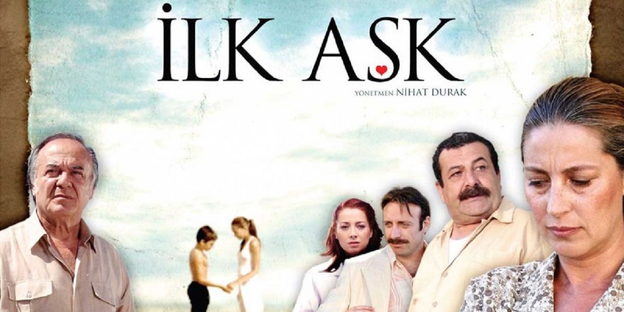 İlk Aşk filmi nerede çekildi? İlk Aşk filmi konusu ne, oyuncuları kim?