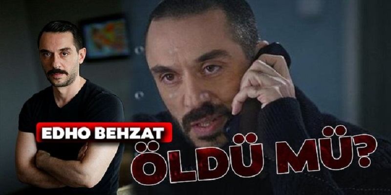 EDHO Behzat ölecek mi, öldü mü? EDHO Behzat vuruluyor, diziden ayrılıyor mu?