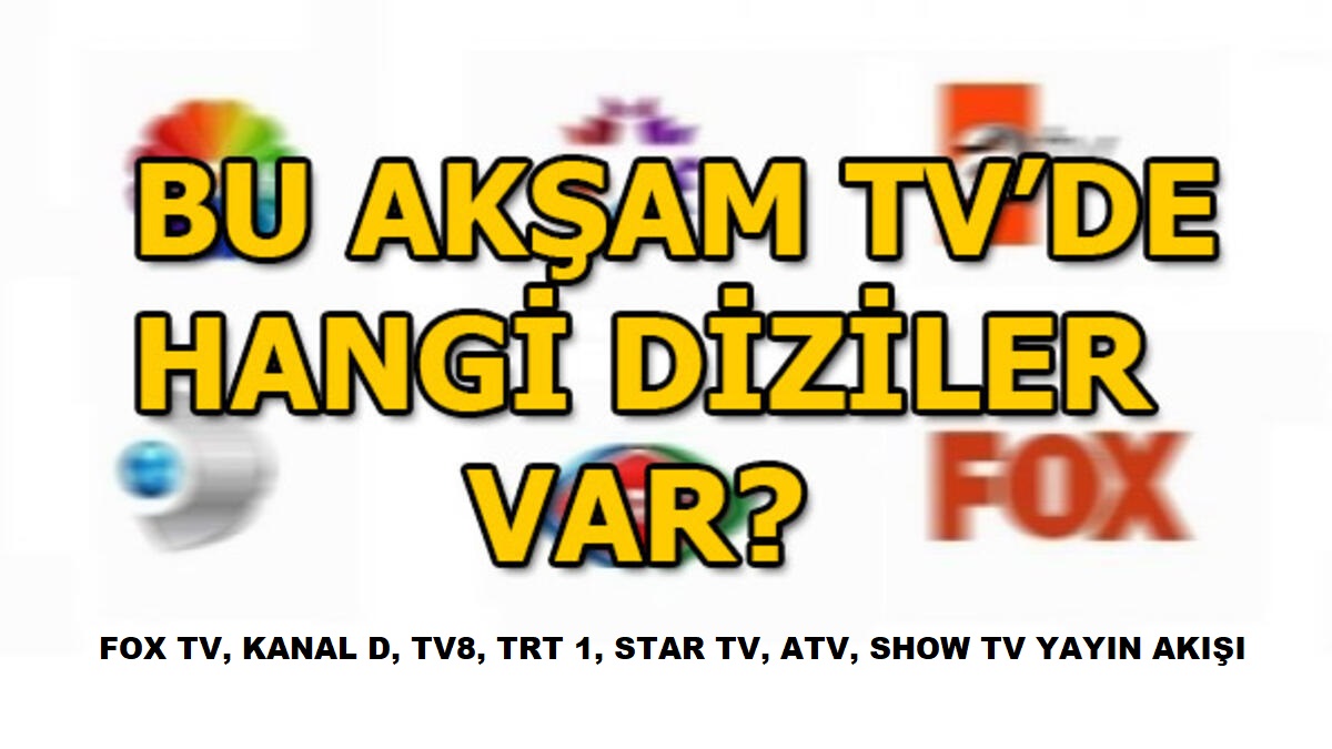 6 Kasım 2020 Bugün Hangi Diziler Filmler var? Akşam Show Tv, Star, Atv, Kanal D, FOX TV, TV8, TRT1 Cuma yayın akışı!