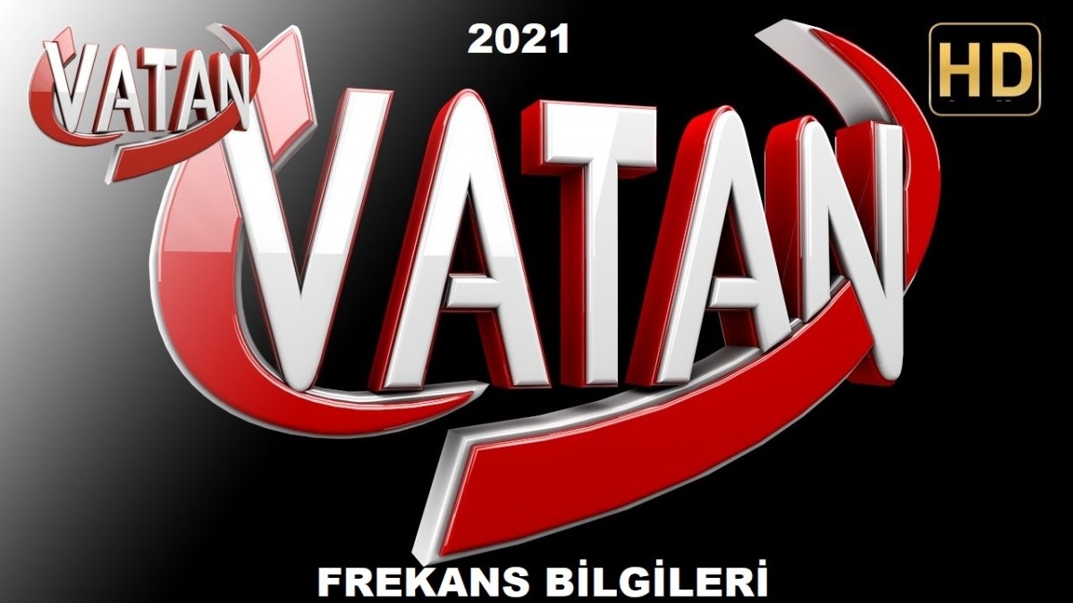 Vatan TV Güncel Uydu Frekans Bilgileri 2021, Vatan TV Yeni Frekansı HD Türksat 4A, 42E 2021 Ayarları Neler? Videolu anlatım