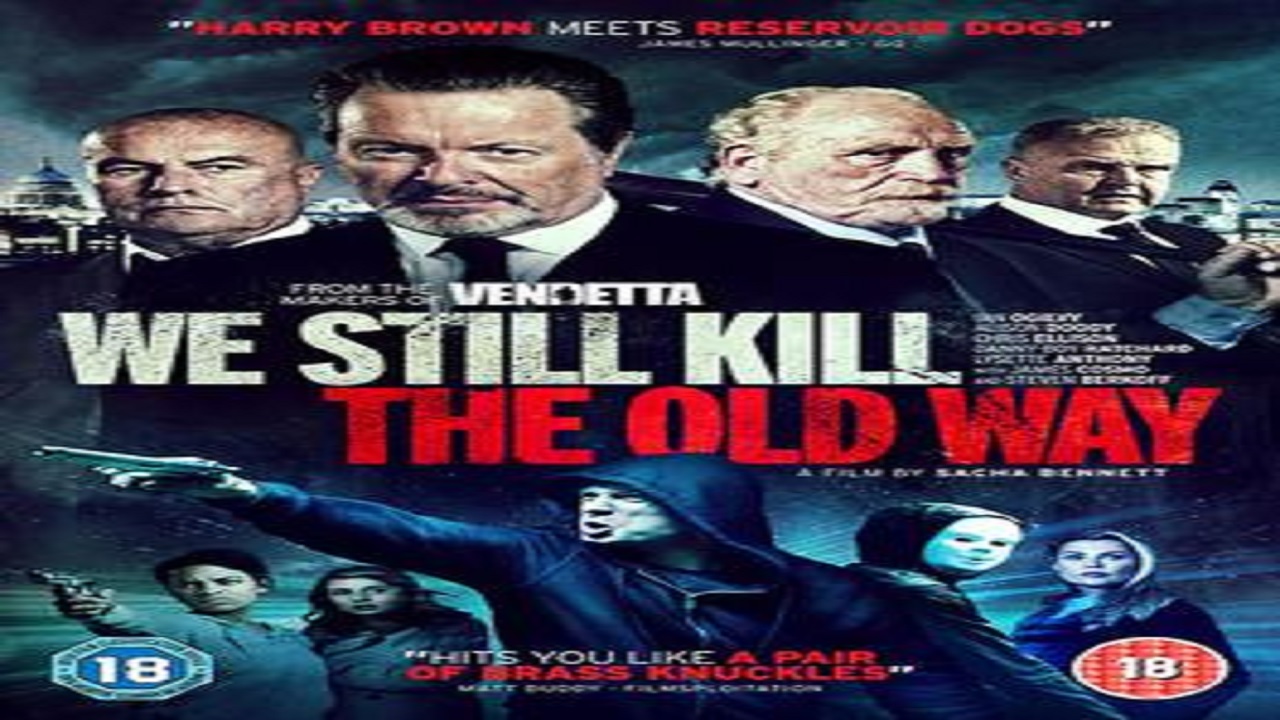 Biz Eski Usul Öldürürüz (We Still Kill the Old Way) filmi Nerede Çekildi? Biz Eski Usul Öldürürüz Konusu, Oyuncuları ve Karakterleri