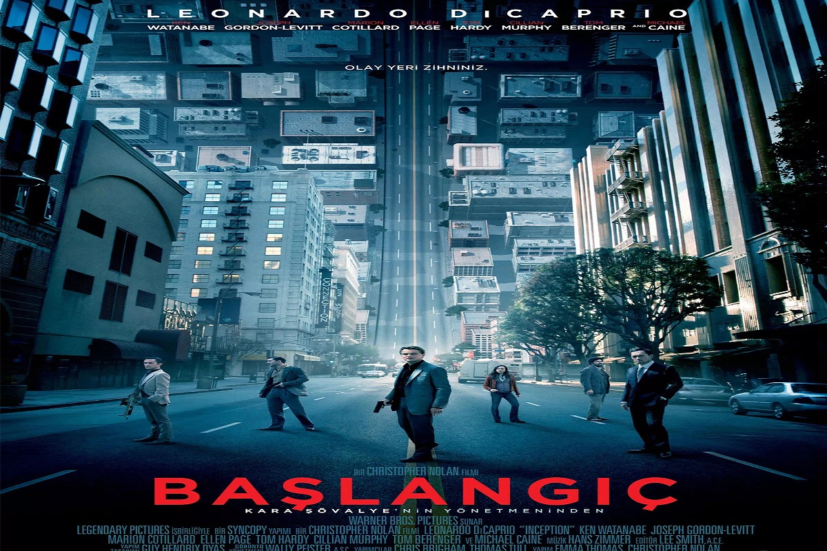 Başlangıç (Inception) Filmi Nerede Çekildi Başlangıç Filmi konusu, oyuncuları ve karakterleri