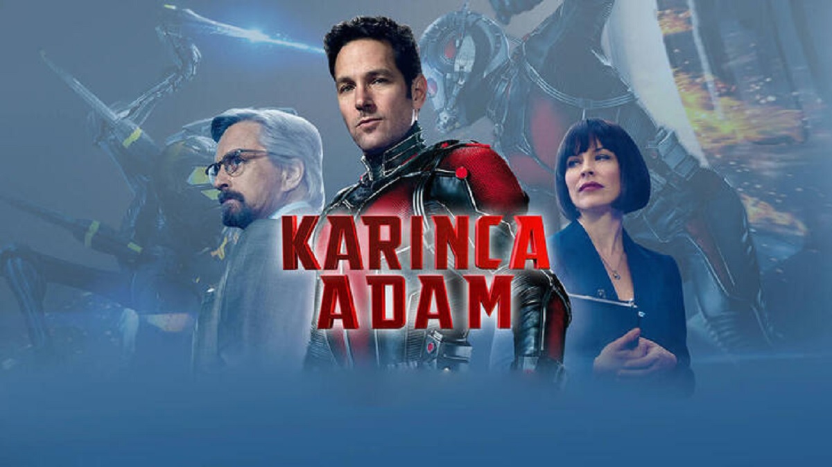 Karınca Adam Filmi Nerede Çekildi? Karınca Adam (Ant-Man) konusu nedir? Karınca Adam oyuncuları, karakterleri ve özeti