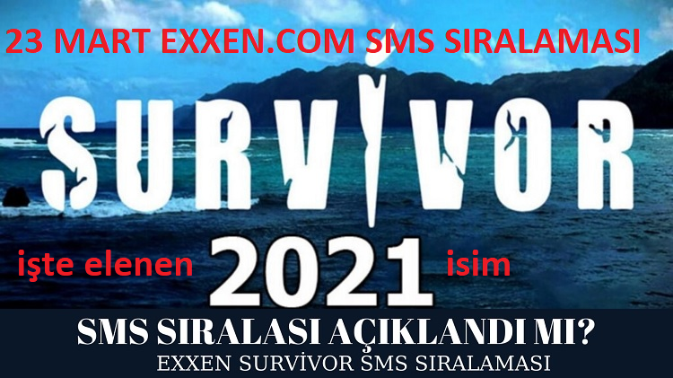 13 -14 Nisan 2021 Survivor SMS sıralaması belli oldu mu? 14.hafta EXXEN SMS oy sıralaması Survivor’da kim elendi?