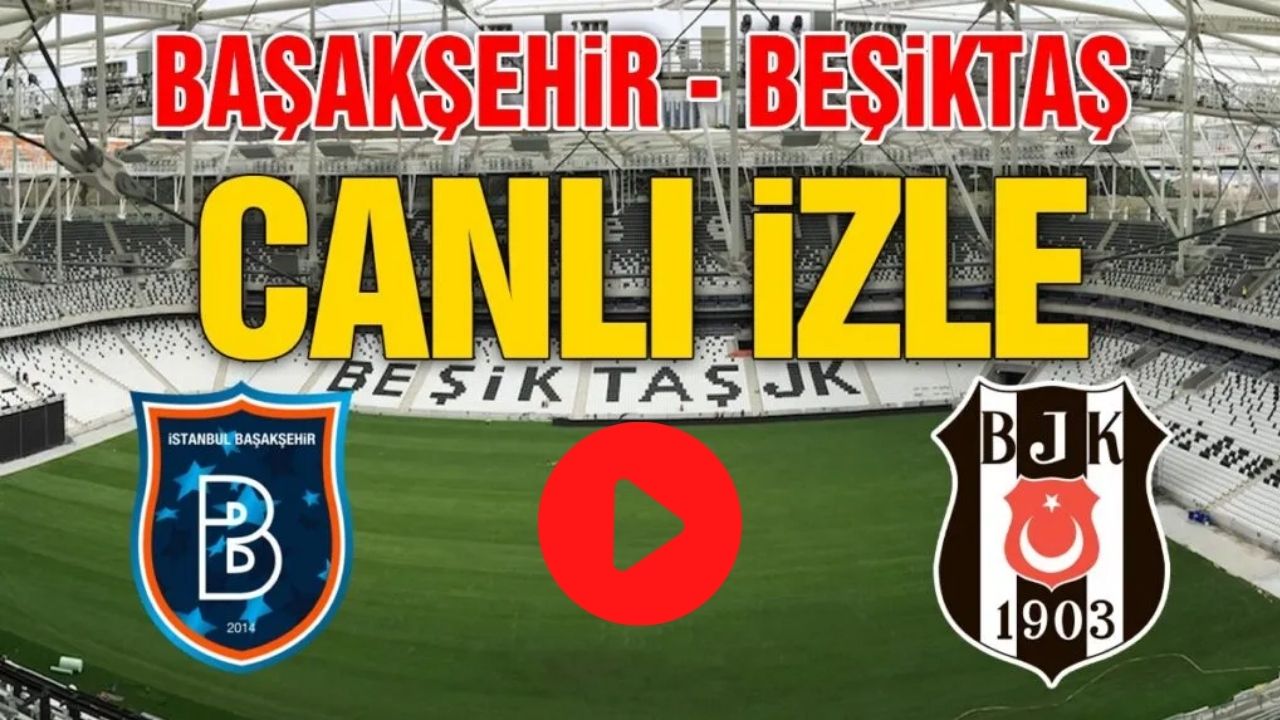 Basaksehir Besiktas Maci Canli Izle Bein Sports 1 Kacak Jestyayin Justin Tv Taraftarium24 Bjk Basaksehir Izle