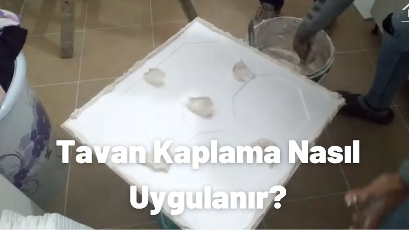 Tavan Kaplama Nasıl Uygulanır?