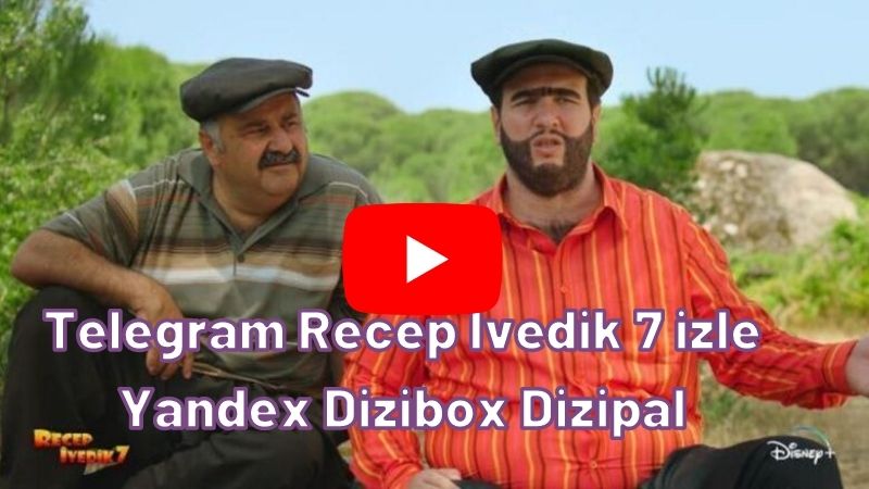 Telegram Recep İvedik 7 izle Yandex Dizibox Dizipal