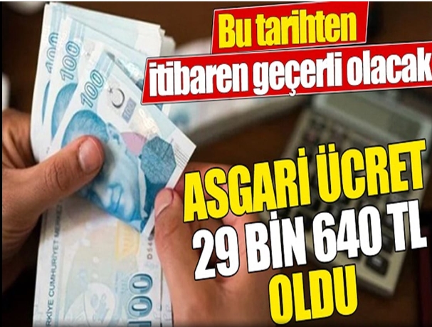 ASGARİ ÜCRET 29 BİN 640 TL OLDU