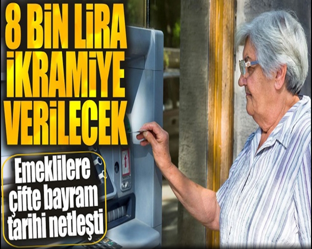 EMEKLİLERE ÇİFTE BAYRAM