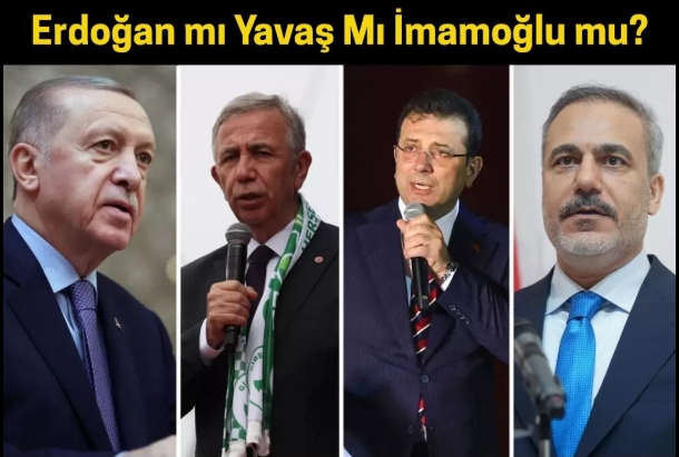 Erdoğan mı, Yavaş mı, İmamoğlu mu?