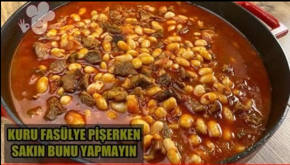 Kuru Fasulye Pişerken Sakın Yapmayın