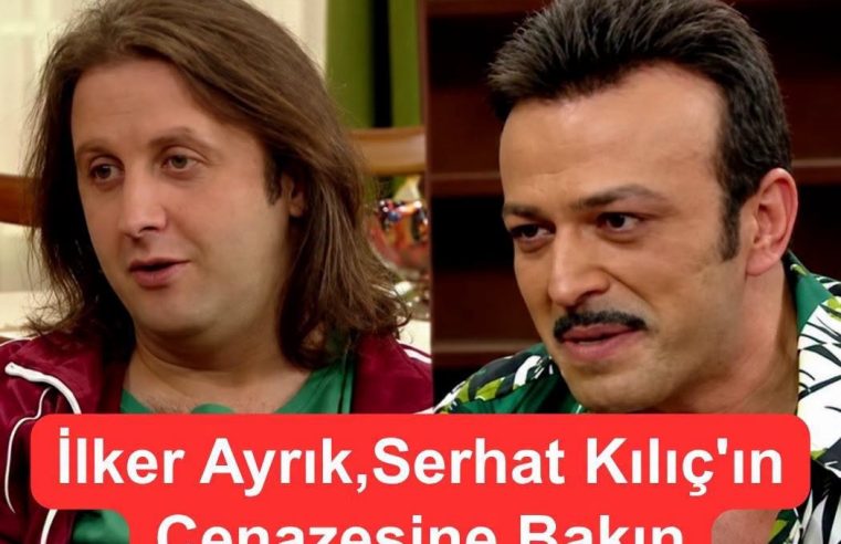İlker Ayrık, Serhat Kılıç’ın cenazesine neden gitmedi